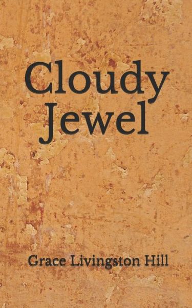 Cover for Grace Livingston Hill · Cloudy Jewel (Paperback Book) (2020)