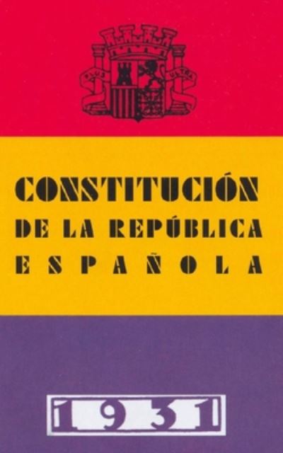 Cover for Cortes Constituyentes · Constitucion de la Republica Espanola (1931) (Paperback Book) (2020)