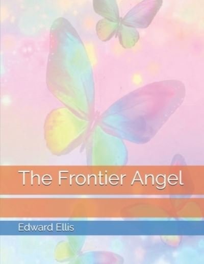 Cover for Edward Sylvester Ellis · The Frontier Angel (Paperback Book) (2021)