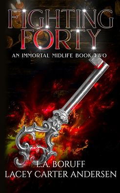 Cover for Lacey Carter · Fighting Forty: A Paranormal Women's Fiction Novel - An Immortal Midlife (Paperback Bog) (2021)