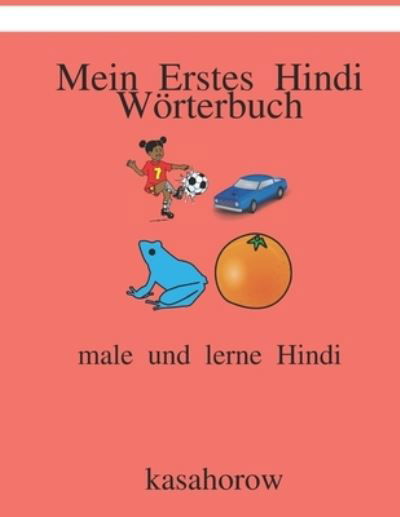 Cover for Kasahorow · Mein Erstes Woerterbuch Hindi: male und lerne Hindi (Taschenbuch) (2021)