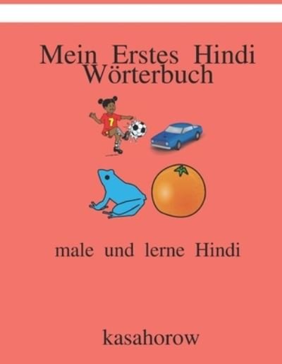 Cover for Kasahorow · Mein Erstes Woerterbuch Hindi: male und lerne Hindi (Taschenbuch) (2021)