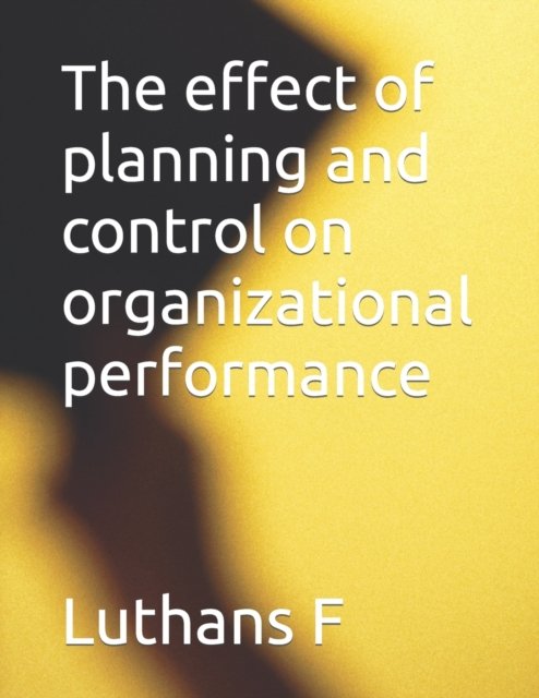 Cover for Luthans F · The effect of planning and control on organizational performance (Paperback Bog) (2022)