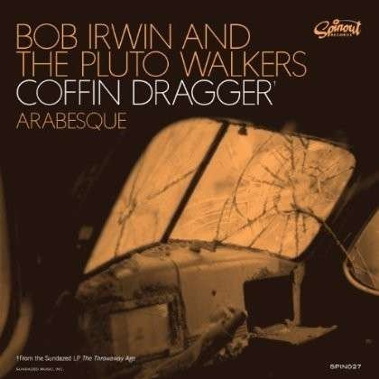 Coffin Dragger - Bob & The Pluto Walkers Irwin - Musik - SPIN OUT RECORDS - 0662222002776 - 14. marts 2013