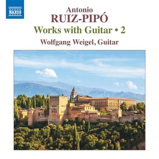 Cover for Wolfgang Weigel · Antonio Ruiz-Pipo: Works With Guitar. 2 (CD) (2020)