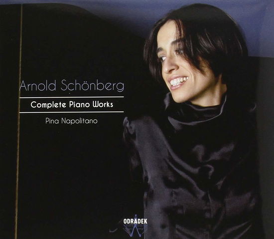 Arnold Schonberg: Complete Piano Works - Pina Napolitano - Music - ODRADEK RECORDS - 0855317003776 - October 9, 2020