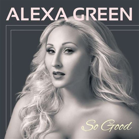 Cover for Alexa Green · So Good (CD) (2016)