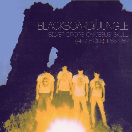 Cover for Blackboard Jungle · Silver Drops On Jesus' Skull (CD) (2016)