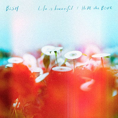 Life is Beautiful / Hide the Blue - Bish - Musik - AVEX MUSIC CREATIVE INC. - 4988064940776 - 27. Juni 2018