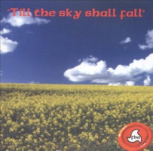Cover for F.b.a. · Till the Sky Shall Fall (CD) (2000)