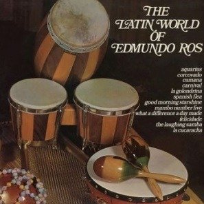 Latin World of Edmundo Ros - Edmundo Ros - Music - NAKED LUNCH - 8056099003776 - January 17, 2020