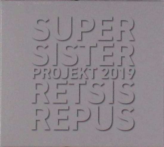 Retsis Repus - Supersister Projekt 2019 - Musik - SOSS MUSIC - 8713748985776 - 21. marts 2019
