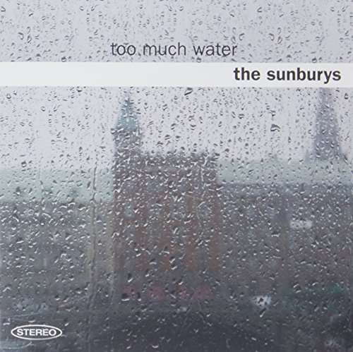 Too Much Water - Sunburys - Music - IMT - 9324690119776 - April 15, 2016