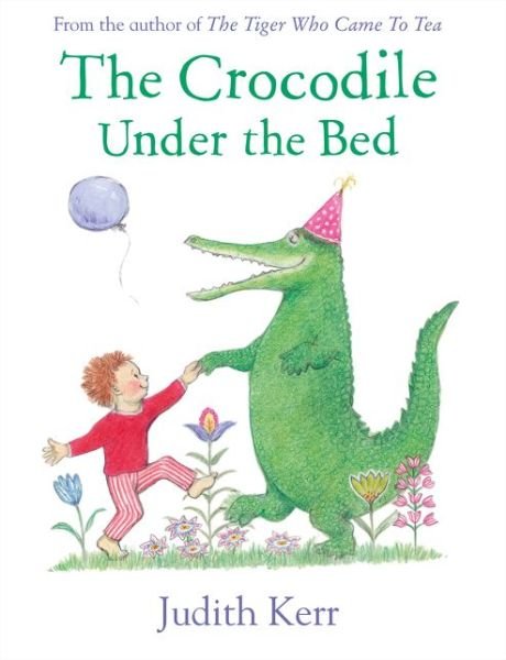 The Crocodile Under the Bed - Judith Kerr - Books - HarperCollins Publishers - 9780007586776 - June 18, 2015