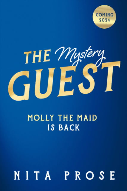 The Mystery Guest - A Molly the Maid mystery - Nita Prose - Bücher - HarperCollins Publishers - 9780008435776 - 18. Januar 2024