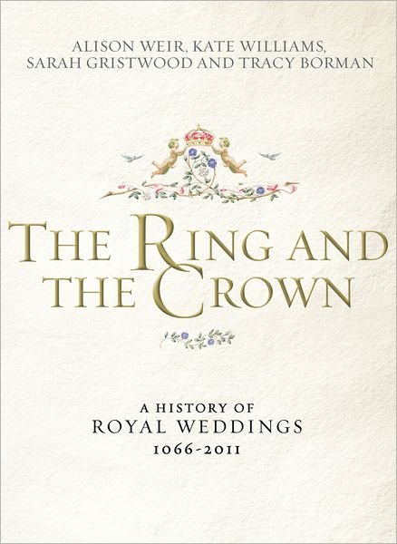 Cover for Alison Weir · The Ring and the Crown: A History of Royal Weddings (Hardcover Book) (2012)