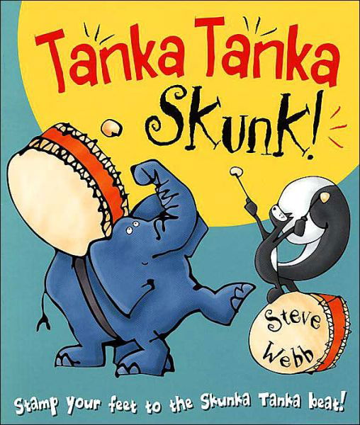 Tanka Tanka Skunk - Steve Webb - Kirjat - Penguin Random House Children's UK - 9780099439776 - torstai 1. heinäkuuta 2004