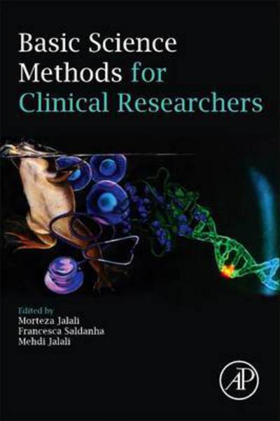 Basic Science Methods for Clinical Researchers - Morteza Jalali - Books - Elsevier Science Publishing Co Inc - 9780128030776 - April 4, 2017