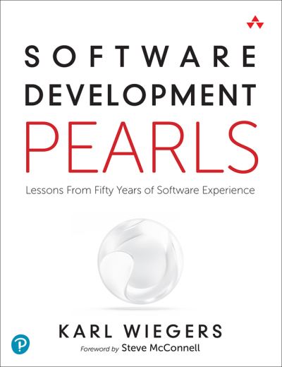 Cover for Karl Wiegers · Software Development Pearls: Lessons from Fifty Years of Software Experience (Paperback Book) (2021)