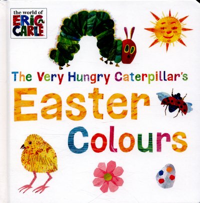 Cover for Eric Carle · The Very Hungry Caterpillar's Easter Colours (Tavlebog) (2016)