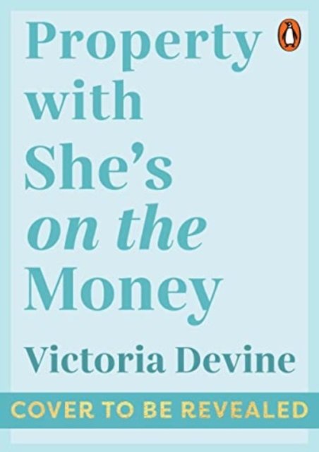Victoria Devine · Property with She's on the Money: The ultimate first home buyer's guide: from the creator of the #1 finance podcast (Paperback Book) (2023)
