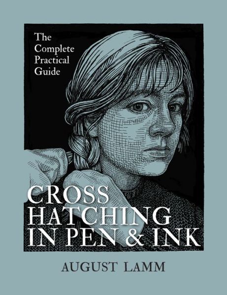 Crosshatching in Pen and Ink - August Lamm - Bøger - Firefly Books - 9780228103776 - 1. september 2022