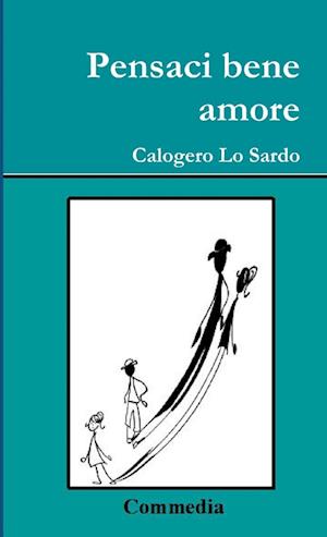 Cover for Calogero Lo Sardo · Pensaci Bene Amore (Bok) (2018)