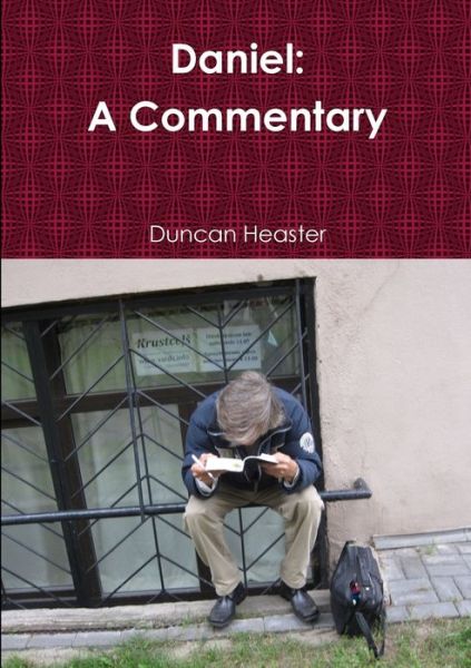 Cover for Duncan Heaster · Daniel: A Commentary Old Testament New European Christadelphian Commentary (Paperback Book) (2017)