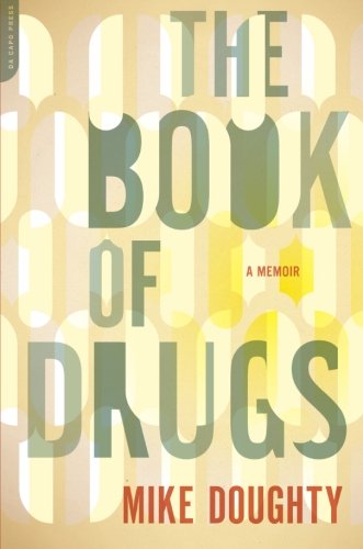 The Book of Drugs: A Memoir - Mike Doughty - Livros - Hachette Books - 9780306818776 - 10 de janeiro de 2012