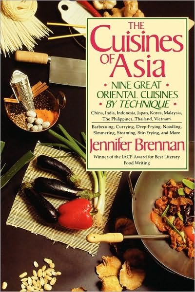 Cover for Jennifer Brennan · The Cuisines of Asia: Nine Great Oriental Cuisines by Technique (Paperback Book) (1989)