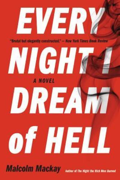 Cover for Malcolm Mackay · Every night I dream of hell (Bok) [First United States edition. edition] (2017)