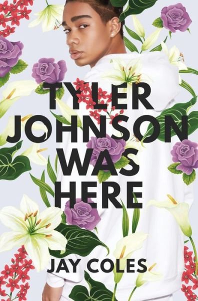 Cover for Jay Coles · Tyler Johnson Was Here (Gebundenes Buch) (2018)