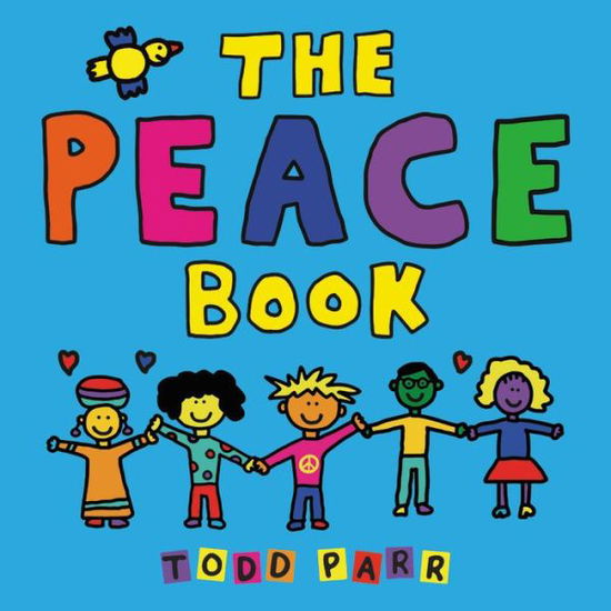 The Peace Book - Todd Parr - Böcker - Little, Brown & Company - 9780316510776 - 31 oktober 2017