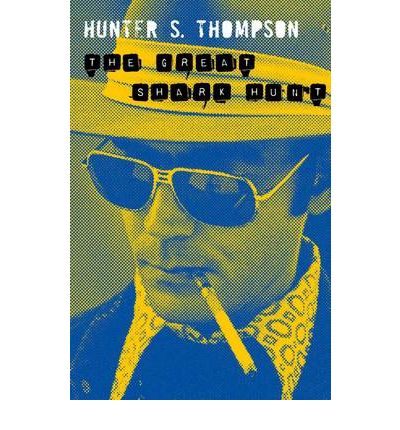 Cover for Hunter Thompson · The Great Shark Hunt: Strange Tales from a Strange Time (Paperback Bog) (2010)