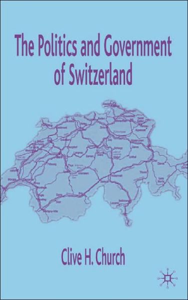 Cover for C. Church · The Politics and Government of Switzerland (Gebundenes Buch) (2003)