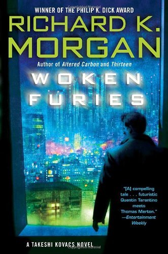 Cover for Richard K. Morgan · Woken Furies: A Takeshi Kovacs Novel - Takeshi Kovacs (Pocketbok) [Reprint edition] (2007)