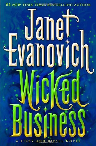 Cover for Janet Evanovich · Wicked Business: a Lizzy and Diesel Novel (Lizzy &amp; Diesel) (Hardcover Book) (2012)