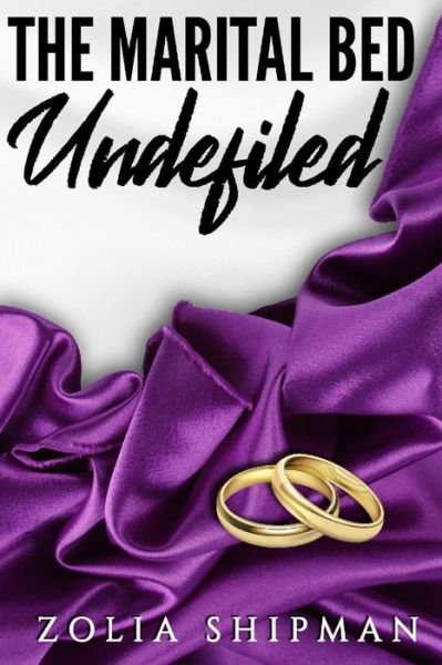 Cover for Zolia Shipman · The Marital Bed Undefiled (Paperback Book) (2020)