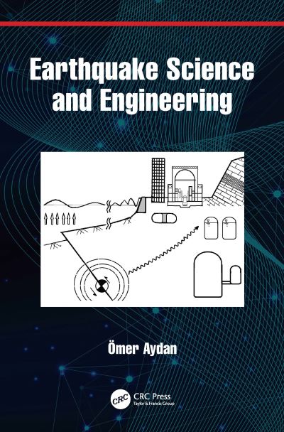 Cover for Aydan, Omer (University of the Ryukyus, Nishihara, Japan) · Earthquake Science and Engineering (Hardcover Book) (2022)