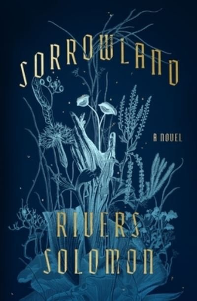 Cover for Rivers Solomon · Sorrowland: A Novel (Inbunden Bok) (2021)