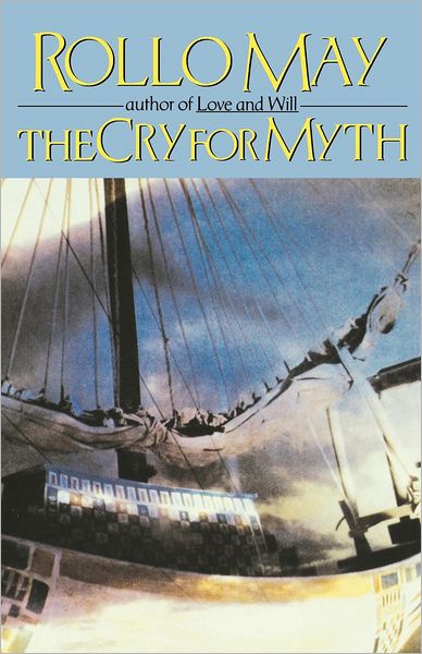 The Cry for Myth - Rollo May - Livros - WW Norton & Co - 9780393331776 - 9 de novembro de 2007
