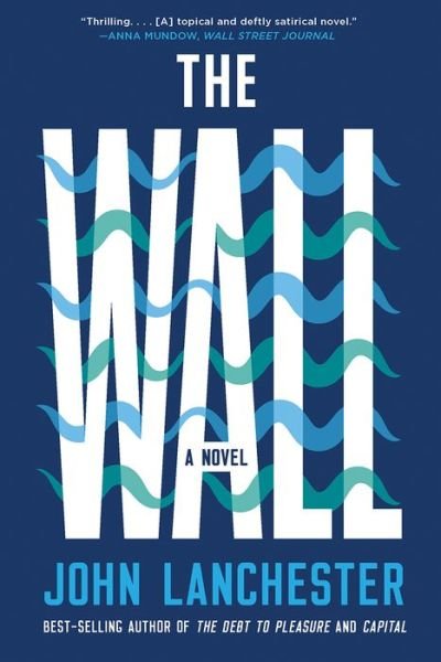 Cover for John Lanchester · The Wall - A Novel (Paperback Book) (2020)