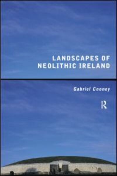 Cover for Gabriel Cooney · Landscapes of Neolithic Ireland (Paperback Book) (1999)
