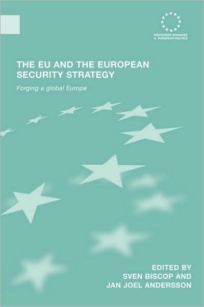 Cover for Biscop Sven · The EU and the European Security Strategy: Forging a Global Europe - Routledge Advances in European Politics (Taschenbuch) (2008)