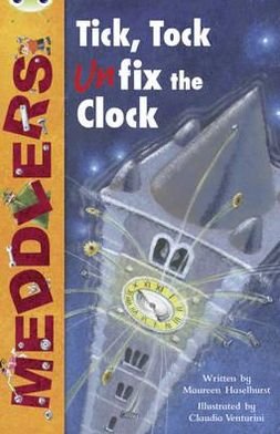 Cover for Maureen Haselhurst · Bug Club Independent Fiction Year Two Lime A Meddlers: Tick, Tock, Unfix the Clock - BUG CLUB (Paperback Book) (2010)