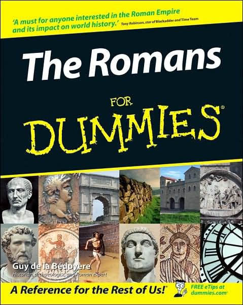 The Romans For Dummies - Guy De La Bedoyere - Bøker - John Wiley & Sons Inc - 9780470030776 - 17. november 2006