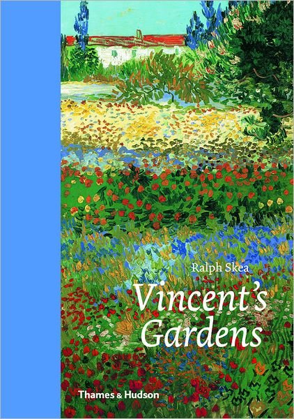Cover for Ralph Skea · Vincent's Gardens: Paintings and Drawings by Van Gogh (Inbunden Bok) (2011)