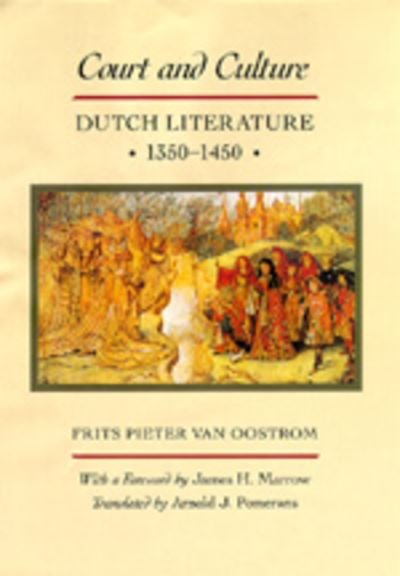 Cover for Frits Pieter Van Oostrom · Court and Culture: Dutch Literature, 1350-1450 (Hardcover Book) (1992)