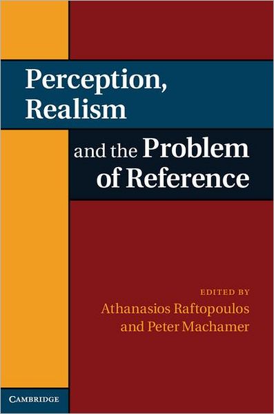 Cover for Athanassios Raftopoulos · Perception, Realism, and the Problem of Reference (Hardcover Book) (2012)