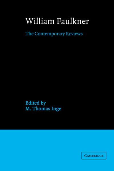 Cover for M Thomas Inge · William Faulkner: The Contemporary Reviews - American Critical Archives (Hardcover Book) (1995)